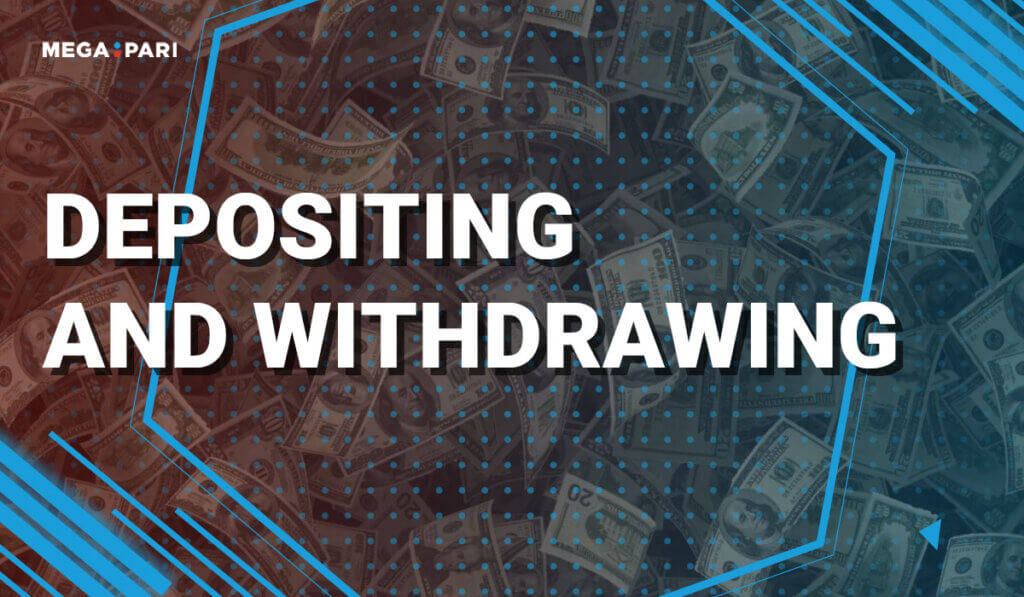 Depositing and withdrawing