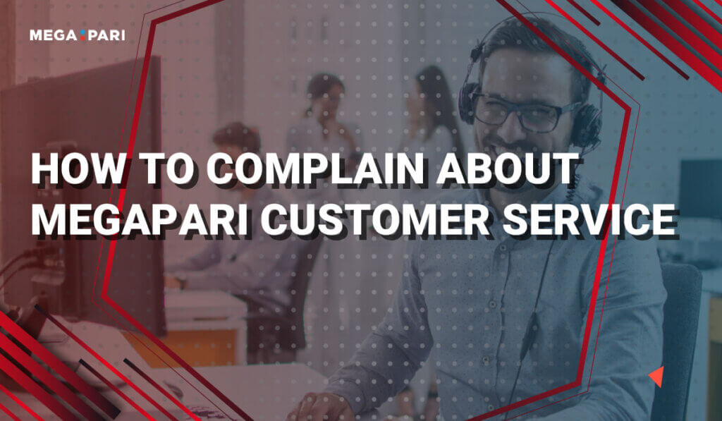 How to complain about Megapari customer service