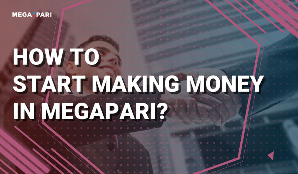 How to start making money in Megapari