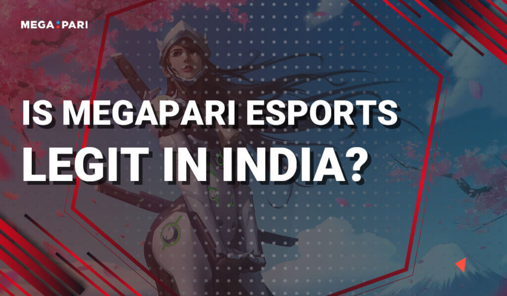 Is Megapari Esports Legit in India