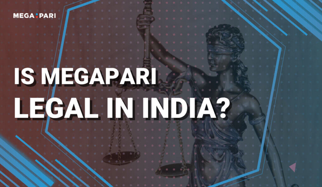 Is Megapari Legal in India