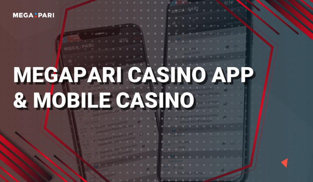 Megapari Casino App & Mobile Casino