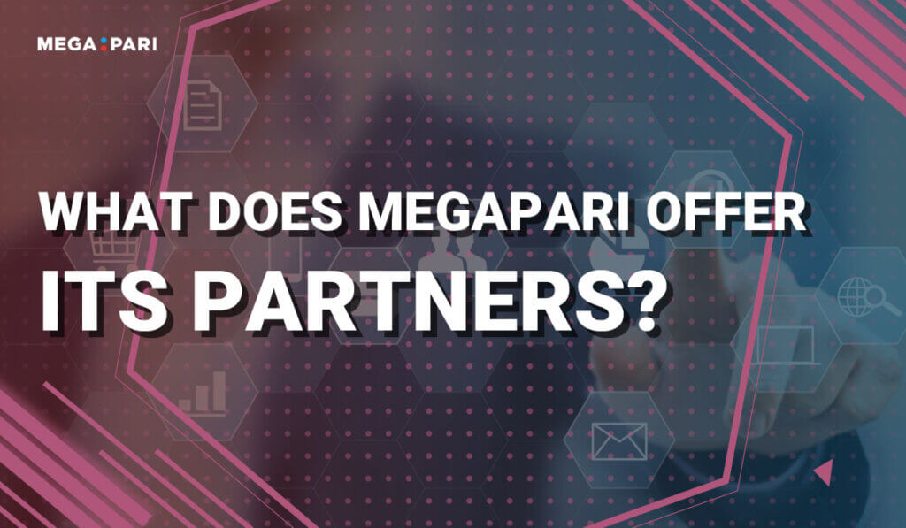 What Does Megapari Offer Its Partners